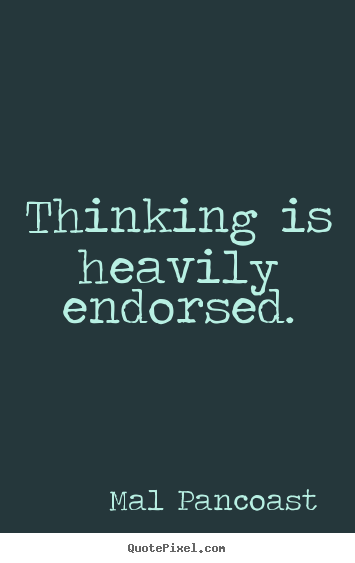 Quotes about inspirational - Thinking is heavily endorsed.