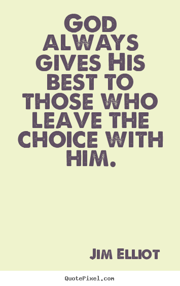 Quote about inspirational - God always gives his best to those who leave the..