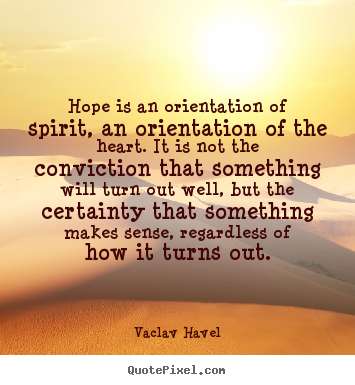 Customize photo quote about inspirational - Hope is an orientation of spirit, an orientation of the heart. it..