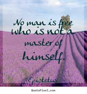 Create your own picture quotes about inspirational - No man is free who is not a master of himself.