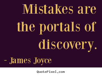 Create graphic picture sayings about inspirational - Mistakes are the portals of discovery.