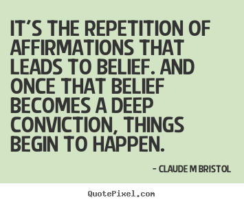 Quotes about inspirational - It's the repetition of affirmations that leads to belief...