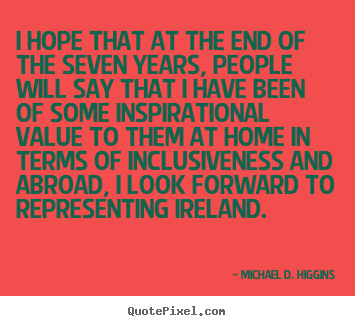 Quotes about inspirational - I hope that at the end of the seven years, people will..