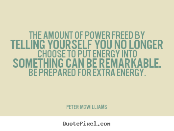 Inspirational quotes - The amount of power freed by telling yourself you no longer choose..