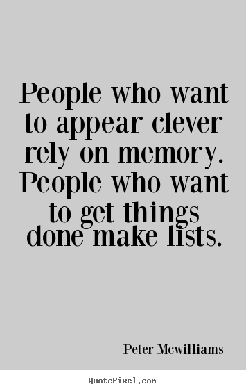 People who want to appear clever rely on.. Peter Mcwilliams best inspirational quotes