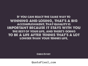 Quotes about inspirational - If you can react the same way to winning..