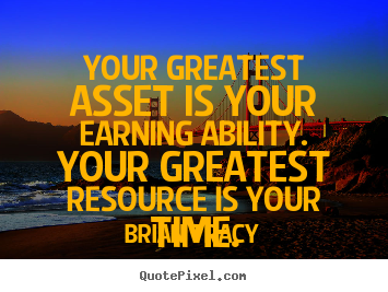 Brian Tracy picture quotes - Your greatest asset is your earning ability. your greatest resource.. - Inspirational quote