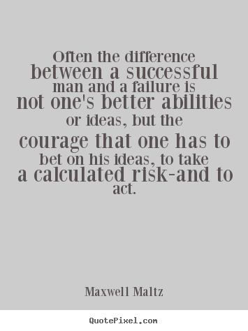 Inspirational quote - Often the difference between a successful man and a failure is not one's..