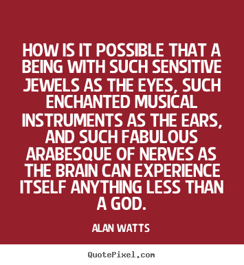 Quotes about inspirational - How is it possible that a being with such sensitive..