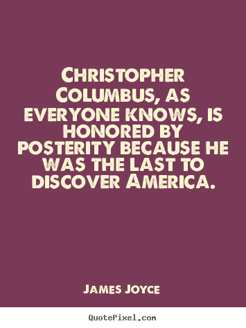 Inspirational quotes - Christopher columbus, as everyone knows, is..