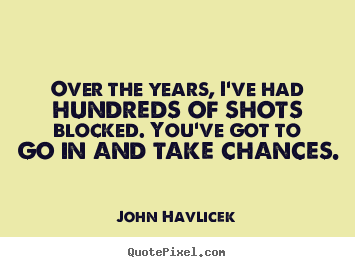 Make picture quotes about inspirational - Over the years, i've had hundreds of shots blocked...
