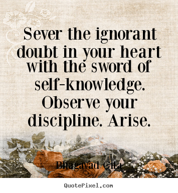 Bhagavad Gita picture sayings - Sever the ignorant doubt in your heart with.. - Inspirational quote
