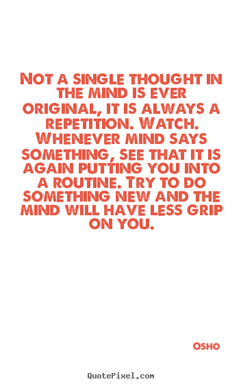 Osho picture quotes - Not a single thought in the mind is ever original,.. - Inspirational quotes