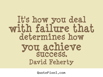 Create picture quotes about inspirational - It's how you deal with failure that determines how..