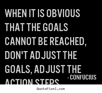 How to make picture quote about inspirational - When it is obvious that the goals cannot be reached,..