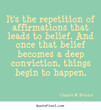 Create custom poster quote about inspirational - It's the repetition of affirmations that..