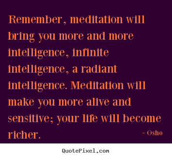 Inspirational quotes - Remember, meditation will bring you more and..