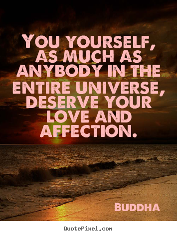 Quotes about inspirational - You yourself, as much as anybody in the entire universe,..