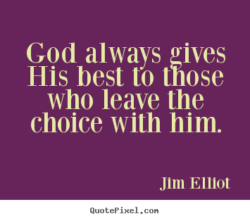 Quotes about inspirational - God always gives his best to those who leave..
