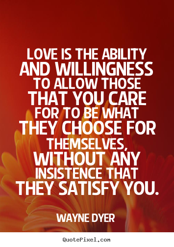 Create photo quotes about inspirational - Love is the ability and willingness to allow..