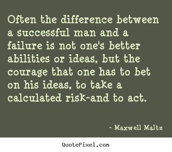 Inspirational quotes - Often the difference between a successful man and a failure..