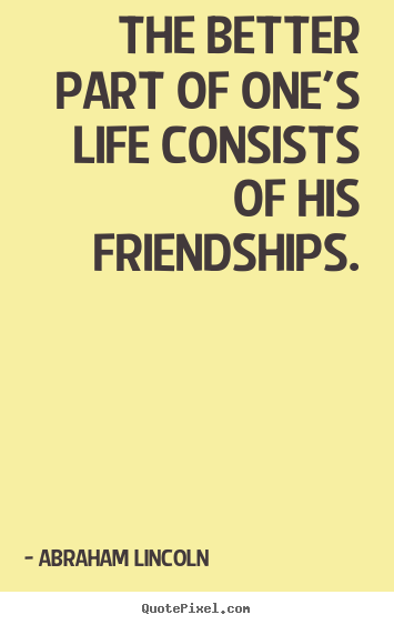 Quotes about life - The better part of one's life consists of his..
