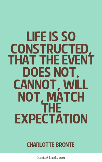 Quotes about life - Life is so constructed, that the event does..