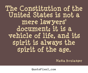 Create custom picture quote about life - The constitution of the united states is not a mere lawyers' document;..