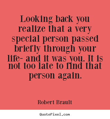 Quotes about life - Looking back you realize that a very special..