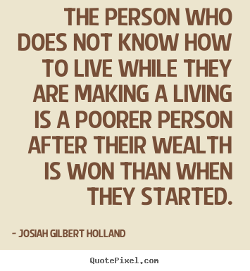 Life quotes - The person who does not know how to live while..