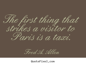 Life quotes - The first thing that strikes a visitor to..
