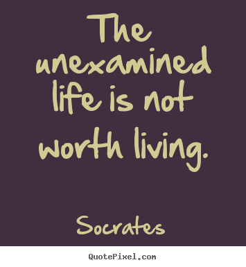 Essay on socrates the unexamined life