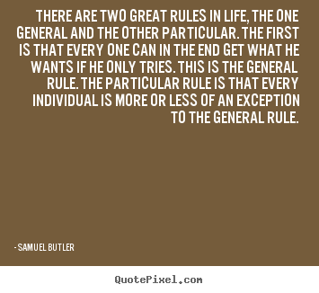 Samuel Butler picture sayings - There are two great rules in life, the one general and.. - Life quotes