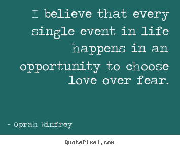 Design picture quote about life - I believe that every single event in life happens in..