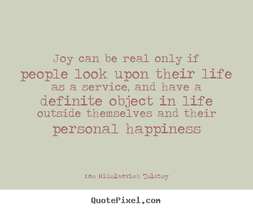 Design custom poster quotes about life - Joy can be real only if people look upon their..