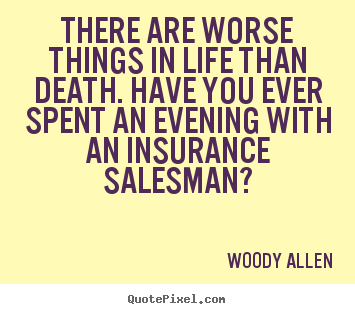 Design photo quotes about life - There are worse things in life than death. have you..