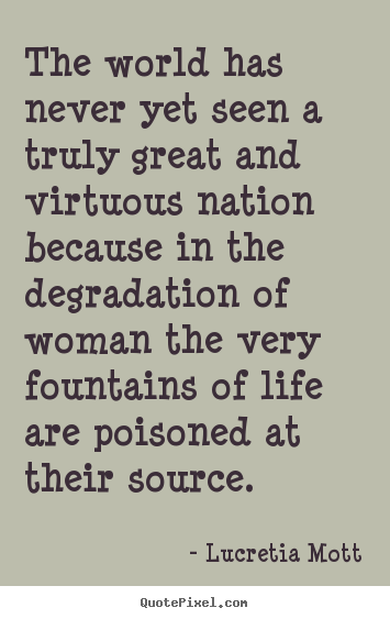 Create custom image quote about life - The world has never yet seen a truly great and virtuous nation because..