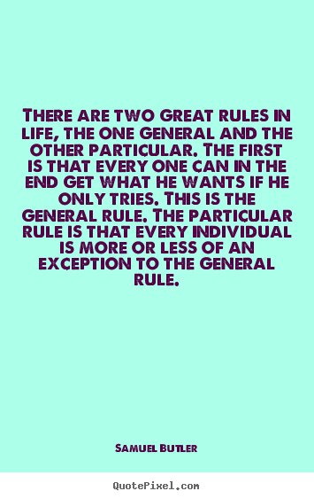 Samuel Butler picture quotes - There are two great rules in life, the one general and.. - Life quotes