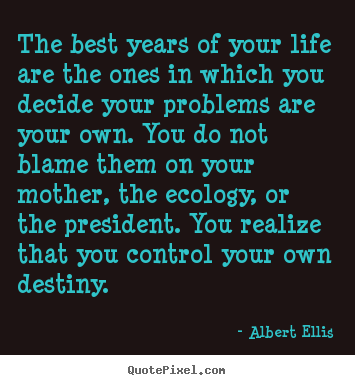Quotes about life - The best years of your life are the ones..