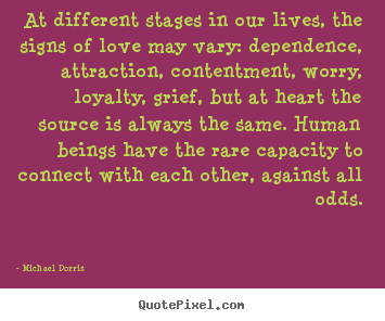 Life quotes - At different stages in our lives, the signs..
