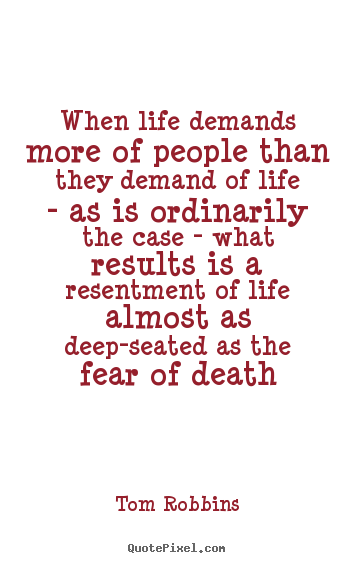 Quotes about life - When life demands more of people than they..
