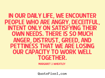 Quotes about life - In our daily life, we encounter people who..