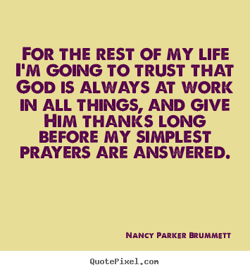 Life quote - For the rest of my life i'm going to trust..
