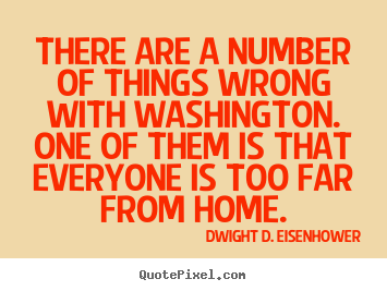 Quote about life - There are a number of things wrong with washington...