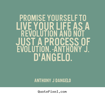 Customize picture quotes about life - Promise yourself to live your life as a revolution..