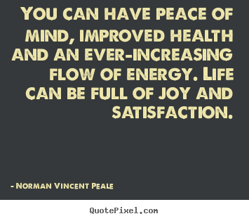 Norman Vincent Peale picture quotes - You can have peace of mind, improved health and.. - Life quotes
