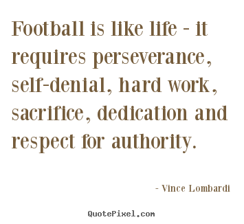 Vince Lombardi picture quotes - Football is like life - it requires perseverance,.. - Life quotes