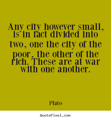 Quotes about life - Any city however small, is in fact divided into..
