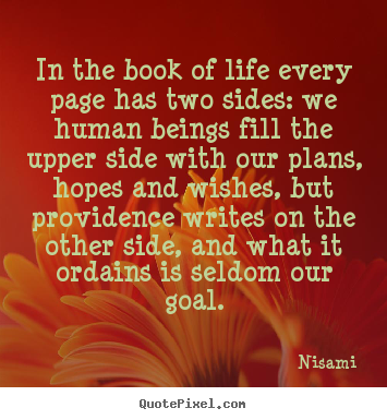 Life quotes - In the book of life every page has two sides:..