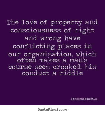 Make personalized picture quotes about love - The love of property and consciousness of..